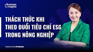 Modern Farmer #5 | Thách thức khi theo đuổi ESG trong nông nghiệp|Đặng Huỳnh Ức My,CT HĐQT TTC AgriS