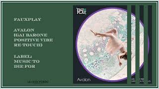 Fauxplay • Avalon (Gai Barone Positive Vibe Re-Touch)