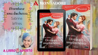 Videorecensione "Diventare una duchessa" di Sabrina Jeffries ❤ per i Romanzi Mondadori ❤