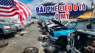 Du lịch tự túc Mỹ #10: Bãi rác Ô TÔ PHẾ LIỆU ở Mỹ thiên đường đồ tái chế không phải ở đâu cũng có