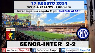 17.8.2024 GENOA-INTER 2-2  **INTER INGENUA, BEFFATI al 95°** (Video Biapri)