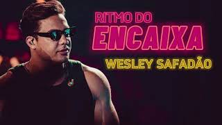 Ritmo do Encaixa - Wesley Safadão