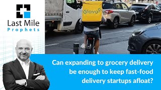 Can expanding to grocery be enough to keep fast-food delivery startups afloat?