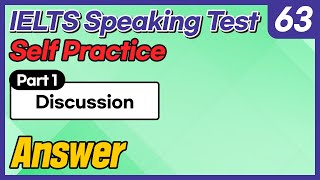 IELTS Speaking Test questions 63 - Sample Answer