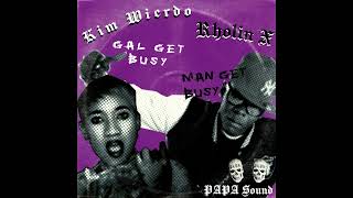 PAPA Sound - Gal Get Busy Man Get Busy ft. Kim Wierdo & Rholin X- HQ Audio