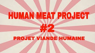 humain meat projet   projet viande humaine   vidéo 2   cannibalisme ou pas? #viandehumaine #hmp