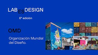 Proyecto OMD (Organización Mundial del Diseño) |  LAB ESDESIGN 6ª edición