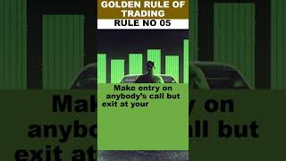 GOLDEN RULE FOR TRADING (RULE NO 5)