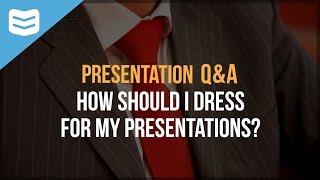 How should I dress for my presentation?