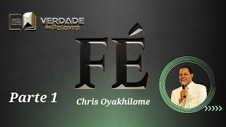 FÉ | Chris Oyakhilome (Parte 1)