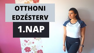 OTTHONI EDZÉSTERV / 1.NAP