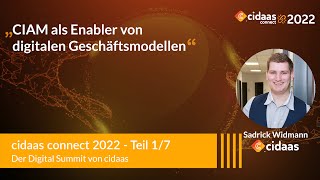 „CIAM als Enabler von digitalen Geschäftsmodellen“ - cidaas connect 2022 - Teil 1/7 💡