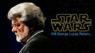 George Lucas Returns to Star Wars... Real or Fake?