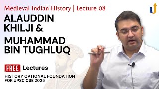 Medieval Indian History Lecture 8: Alauddin Khilji & Muhammad Bin Tughluq | History Optional 2025