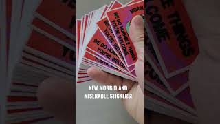 New Morbid And Miserable stickers!