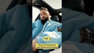 Sinan G STATEMENT zum Einbruch ☝ Teil 3