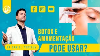 Botox e amamentação pode usar?