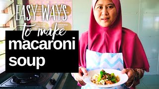 MACARONI SOUP | Easy steps to prepare