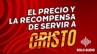 El Precio y la recomepensa de servir a Cristo. Juan 12:20-26 | Pastor Elbin Castillo