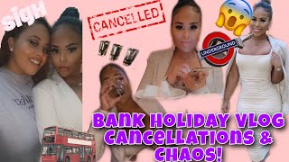 BANK HOLIDAY WEEKEND 2020 VLOG WITH FRIENDS IN LONDON  |  CANCELLED EVENT NOW WHAT? 🤦🏽‍♀️