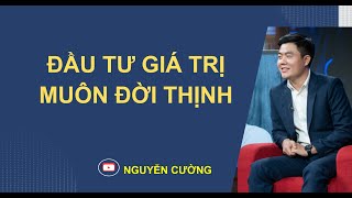 ĐẦU TƯ GIÁ TRỊ  MUÔN ĐỜI THỊNH