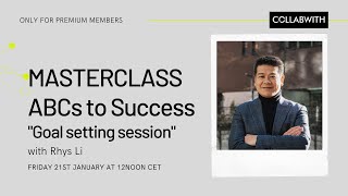 Collabwith Masterclass ABCs for Success "Goal Setting" by Rhys Li