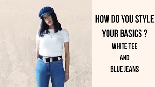 HOW DO YOU STYLE YOUR BASICS? WHITE TEE AND BLUE JEANS | GIVEAWAY!