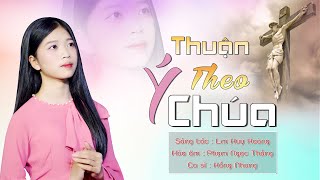 THUẬN THEO Ý CHÚA (Obey God's Will) - Hồng Nhung | Thánh Ca Huy Hoàng | Hiệp Lễ Chúa Nhật 4 TN-C