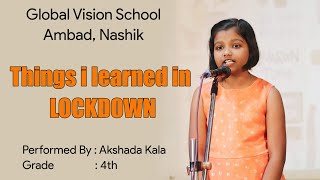 THINGS I LEARNED IN LOCKDOWN | English | Extempore | Grade 4th | Performed by Akshada Kala | Global