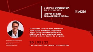 Detrás de la experiencia - Máster en Marketing Digital