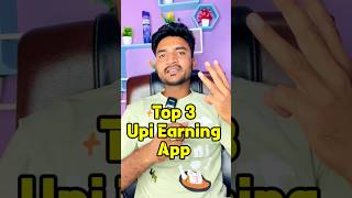 Top 3 Upi Withdrawal Earning App | Upi Withdrawal Earning App | Best Upi Earning App | Earning App