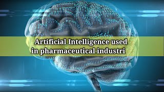 Artificial Intelligence used in pharmaceutical industries