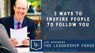 3 Ways to Inspire People to Follow You