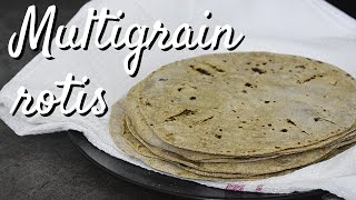 Multigrain Flour Rotis | Rotis with multigrain flour made from scratch | Home-Made multigrain flour