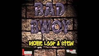 RICHIE LOOPS & STEIN - BAD BWOY [RAW] OCT 2013 TIME CODE RECORDS @DJ-YOUNGBUD