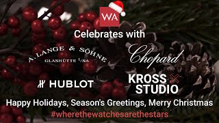 WA celebrates XMAS with A. Lange & Söhne, Chopard, Hublot, Kross X Studio. Season's greetings!