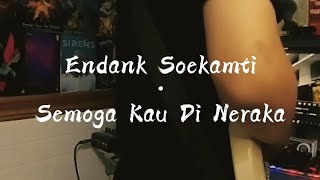 Endank soekamti - Semoga kau di neraka || cover #cover