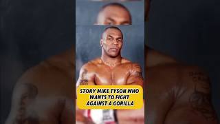 the story of Mike Tyson wanting to fight a gorilla #miketyson #factshorts #uniqueshorts #legend