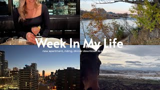 Week In My Life | new apartment, riding, dinner downtown & organizing