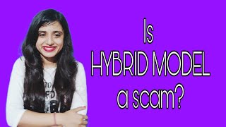 Is HYBRID model a scam