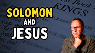 Solomon: Jesus in the Old Testament