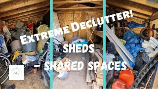 Extreme Declutter Part Two - Sheds- Shared Spaces