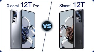 Xiaomi 12T Vs Xiaomi 12T Pro | Full Comparison