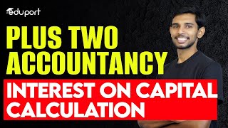 Plus Two Accountnacy | Chapter 1. Interest on Capital Calculation | Important Portion | Eduport