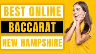 Best Online Baccarat in New Hampshire for Real Money Review 2022