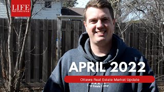 Ottawa Real Estate Market Update - April 2022