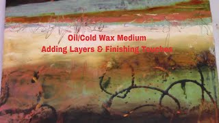 Oil/Cold Wax Medium Tutorial-Adding Layers & Finishing Touches