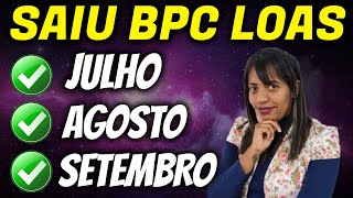 ✔️ PODE COMEMORAR! 3 SURPRESAS NOS PAGAMENTOS BPC LOAS JULHO, AGOSTO E SETEMBRO