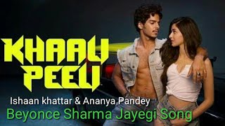 Biyonce Sharma Jayegi full Song | Khaali Peeli | Ishaan, Ananya | New 2020 | G9 Cinema