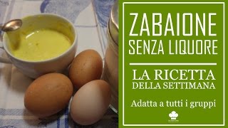 Ricetta dello Zabaione senza liquore (Adatto a tutti i gruppi)